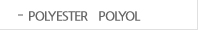 POLYESTER POLYOL